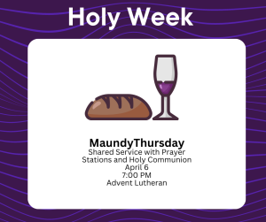 Maundy Thursday, April 6 at 7pm, Advent Lutheran Church